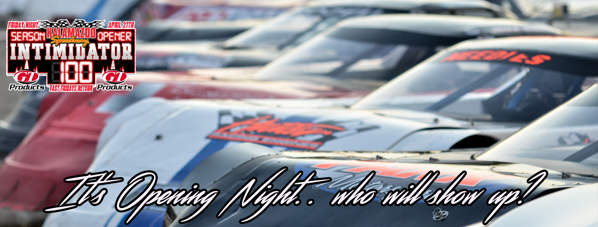 SEASON OPENER - STOCK FIVE NIGHT featuring the GT Products Intimidator 100 for the Outlaw Super Late Models - $2,500 to Win - $1,000 to Win Midwest Compacts & Outlaw FWD